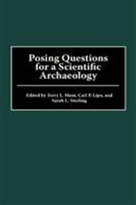 Cover of Posing Questions for a Scientific Archaeology Cover of Posing Questions for a Scientific Archaeology