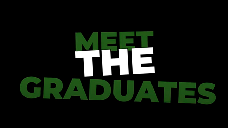 black background with the text "meet the graduates" in white and green caps