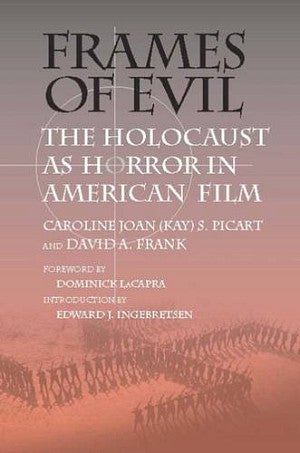 Cover of Frames of Evil: the Holocaust as Horror in American Film